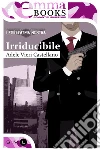 Irriducibile (Legio Patria Nostra #2). E-book. Formato EPUB ebook di Adele Vieri Castellano