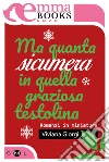 Ma quanta sicumera in quella graziosa testolina: Romanzi in miniatura. E-book. Formato EPUB ebook di Viviana Giorgi