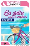 La gatta con le sneakers. E-book. Formato EPUB ebook di Maria Masella