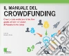 Il manuale del crowdfunding. Ovvero come realizzare le tue idee grazie ai nuovi strumenti di finanziamento online. E-book. Formato EPUB ebook di Alessandro Brunello