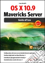 OS X 10.9 Mavericks Server. Guida all'uso. E-book. Formato EPUB ebook