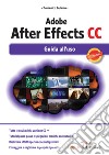 Adobe After Effects CC. Guida all'uso. E-book. Formato EPUB ebook