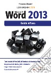 Lavorare con Microsoft Word 2013. Guida all'uso. E-book. Formato EPUB ebook