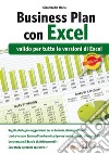 Business plan con Excel. E-book. Formato EPUB ebook di Gianclaudio Floria