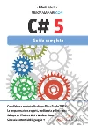 Programmare con C# 5. Guida completa. E-book. Formato EPUB ebook