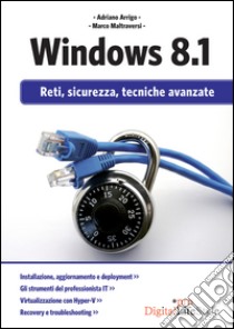 Windows 8.1. Reti, sicurezza, tecniche avanzate. E-book. Formato EPUB ebook di Adriano Arrigo