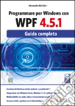 Programmare per Windows con WPF 4.5.1. Guida completa. E-book. Formato EPUB