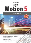 Apple motion 5. Guida all'uso. E-book. Formato EPUB ebook di Gian Guido Zurli