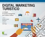 Digital marketing turistico e strategie di «revenue management» per il settore ricettivo. E-book. Formato EPUB ebook