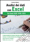 Analisi dei dati con Excel. Per Excel 2007, 2010, 2013. E-book. Formato EPUB ebook di Alessandra Salvaggio