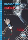 Sensori per Maker. Progetti ed esperimenti per misurare il mondo con Arduino e Raspberry Pi. E-book. Formato EPUB ebook