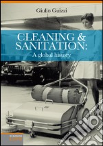 Cleaning and sanitation: a global history. E-book. Formato EPUB ebook