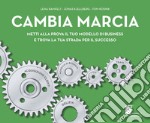 Cambia marcia. Metti alla prova il tuo modello di business e trova la tua strada per il successo. E-book. Formato EPUB ebook