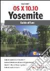 Os X 10.10 Yosemite. Guida all'uso. E-book. Formato EPUB ebook