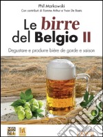 Le birre del Belgio. Degustare e produrre bière de garde e saison. E-book. Formato EPUB ebook