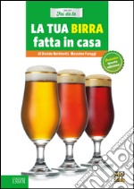 La tua birra fatta in casa. E-book. Formato EPUB