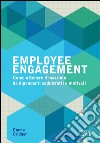 Employee engagement. Come ottenere il massimo da dipendenti soddisfatti e motivati. E-book. Formato EPUB ebook