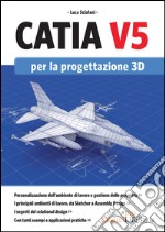 Catia V5 per la progettazione 3D. E-book. Formato EPUB