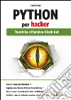 Python per hacker. Tecniche offensive black hat. E-book. Formato EPUB ebook di Justin Seitz