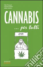 Cannabis... per tutti. E-book. Formato EPUB ebook