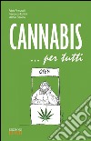 Cannabis... per tutti. E-book. Formato EPUB ebook