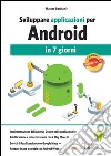 Sviluppare applicazioni per Android in 7 giorni. E-book. Formato EPUB ebook