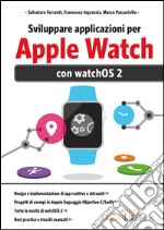 Sviluppare applicazioni per Apple Watch. E-book. Formato EPUB ebook