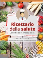 Ricettario della Salute. Le ricette dei farmacisti italiani. E-book. Formato EPUB ebook