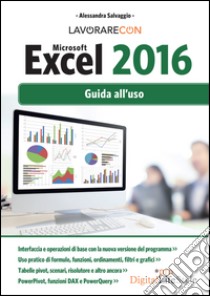 Lavorare con Microsoft Excel 2016. E-book. Formato EPUB ebook di Alessandra Salvaggio