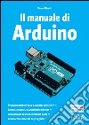 Il manuale di Arduino. Guida completa. E-book. Formato EPUB ebook