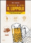 Gli ingredienti della birra: il luppolo. E-book. Formato EPUB ebook