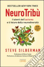 NeuroTribù. I talenti dell'autismo e il futuro della neurodiversità. E-book. Formato EPUB ebook