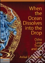 When the ocean dissolves into the drop. E-book. Formato EPUB ebook