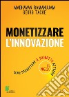 Monetizzare l'innovazione. Come progettare il prodotto attorno al prezzo. E-book. Formato EPUB ebook