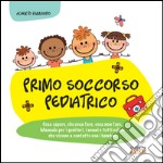 Primo soccorso pediatrico. E-book. Formato EPUB ebook