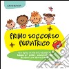 Primo soccorso pediatrico. E-book. Formato EPUB ebook