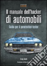 Il manuale dell'hacker di automobili. Guida per il penetration tester. E-book. Formato EPUB
