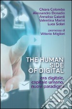 The human side of digital. Era digitale, capitale umano, nuovi paradigmi. E-book. Formato EPUB ebook