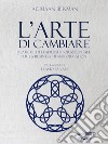 L’arte di cambiare. Pratiche di leadership orizzontale per la business transformation. E-book. Formato EPUB ebook di Adriaan Bekman