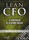 Lean CFO. Il controllo di gestione snello. E-book. Formato EPUB ebook di Nicholas S. Katko