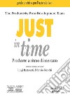 Just in time. Produrre a ritmo di mercato. E-book. Formato EPUB ebook di Productivity Press Development Team. Edizione italiana a cura di Luigi Battezzati e Fabrizio Bianchi