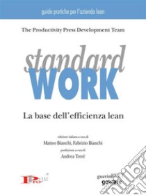 Standard work. La base dell'efficienza lean. E-book. Formato EPUB ebook di The Productivity Press Development Team