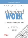 Standard work. La base dell&apos;efficienza lean. E-book. Formato Mobipocket ebook