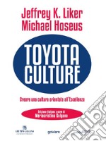 Toyota Culture. Creare una cultura orientata all’eccellenza. E-book. Formato EPUB ebook