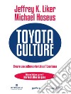 Toyota Culture. Creare una cultura orientata all’eccellenza. E-book. Formato EPUB ebook di Jeffrey K. Liker