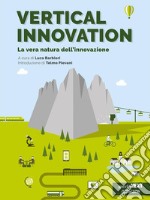 Vertical Innovation. La vera natura dell’innovazione. E-book. Formato EPUB ebook