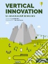 Vertical Innovation. La vera natura dell’innovazione. E-book. Formato EPUB ebook