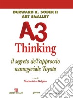 A3 Thinking. Il segreto dell’approccio manageriale Toyota. E-book. Formato Mobipocket