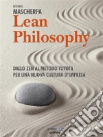 Lean Philosophy. Dallo zen al metodo Toyota per una nuova cultura d’impresa. E-book. Formato EPUB ebook