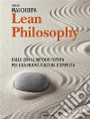 Lean Philosophy. Dallo zen al metodo Toyota per una nuova cultura d’impresa. E-book. Formato EPUB ebook di Vittorio Mascherpa